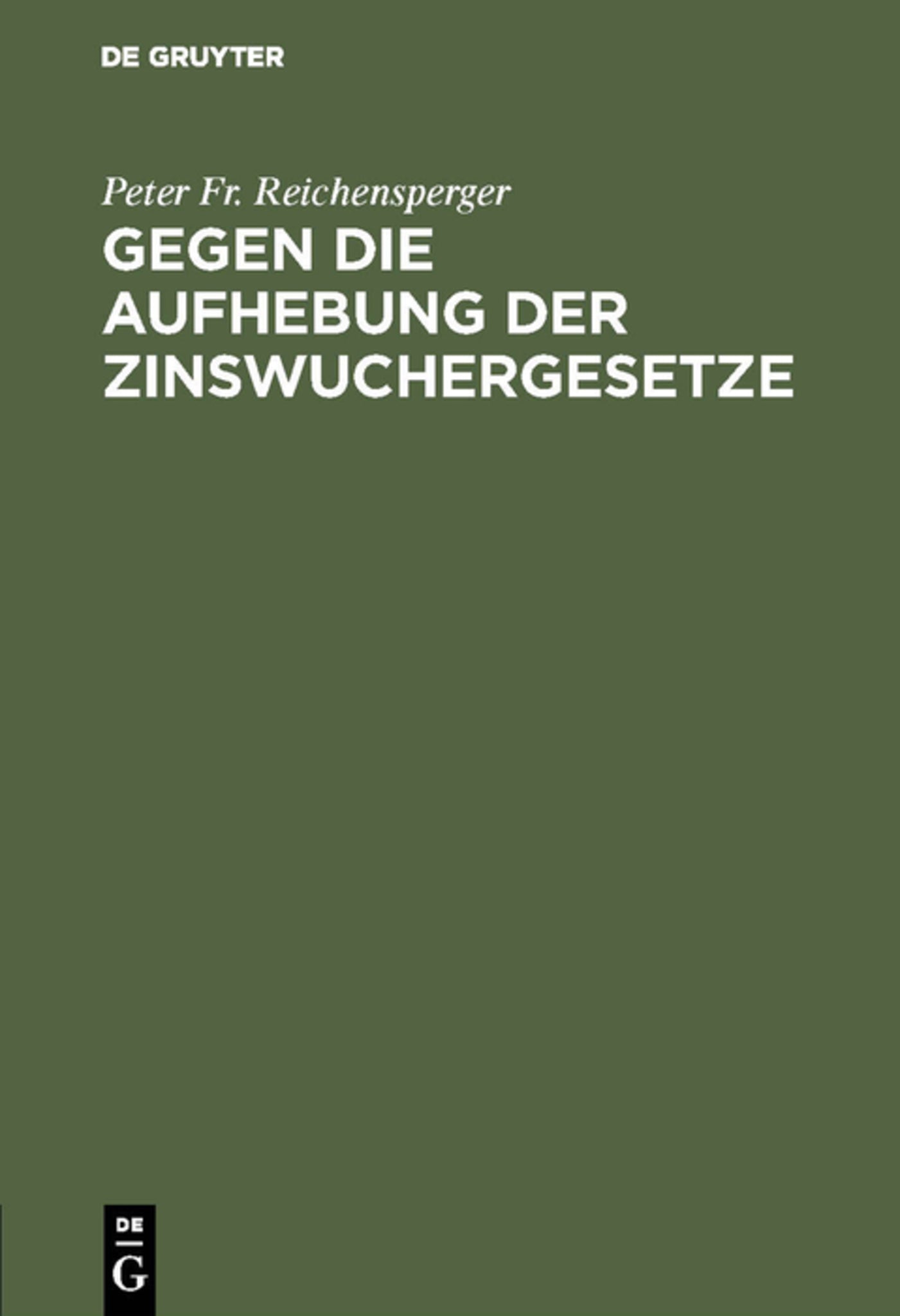 Cover image for Gegen die Aufhebung der Zinswuchergesetze ISBN 9783111171791